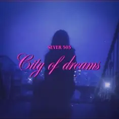 SEVER 505 — City of dreams