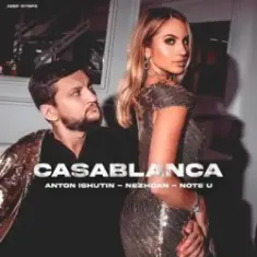 Anton Ishutin & Nezhdan & Note U — Casablanca