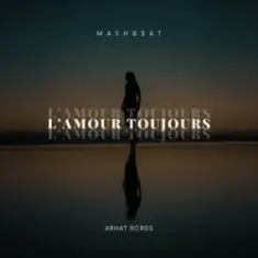 MASHB3AT — L’Amour Toujours