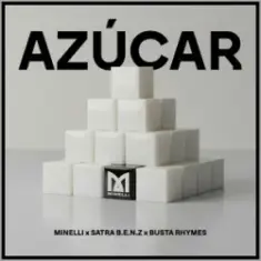 Minelli & Satra B.E.N.Z. & Busta Rhymes — Azucar