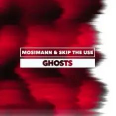 Mosimann & Skip the Use — Ghosts