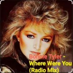 Bonnie Tyler — Where Were You (Radio Mix)