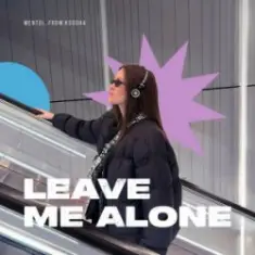 Mentol & From:Ksusha — Leave Me Alone