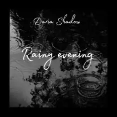 Daria Shadow — Rainy evening