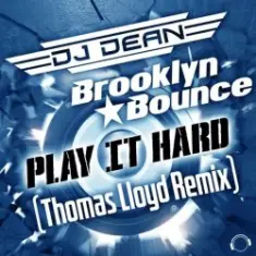 DJ Dean & Brooklyn Bounce — Play It Hard (Thomas Lloyd Remix Edit)