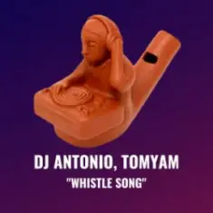 Dj Antonio & TomYam — Whistle Song