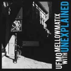 Ufmo, Mellowmatix — Unexplained