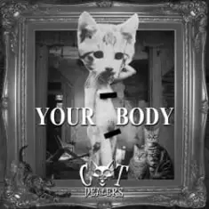 Cat Dealers — Your Body
