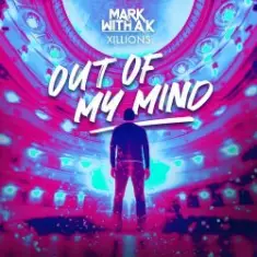 Mark With A K ft. Xillions — Out Of My Mind