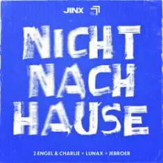 2 Engel & Charlie & LUNAX & Jebroer — Nicht Nach Hause