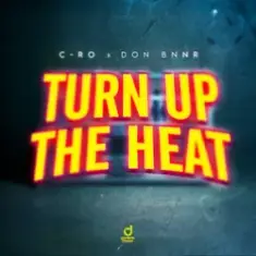 C-Ro & Don Bnnr — Turn Up The Heat