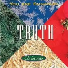 Truth — You Are Emmanuel