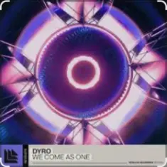 Dyro — We Come As One
