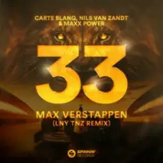 Carte Blanq & Nils van Zandt & Maxx Power — 33 Max Verstappen (LNY TNZ Remix)