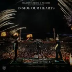 Martin Garrix & Alesso & Shaun Farrugia — Inside Our Hearts