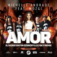 Michelle Andrade feat. Mozgi — Amor (DJ Konstantin Ozeroff & DJ Sky Radio Remix)