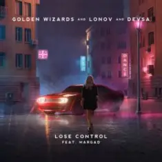 Golden Wizards & Lonov & Devsa feat. Margad — Lose Control