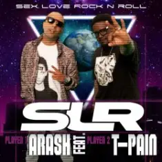 Arash feat. T-Pain — Sex Love Rock n Roll (SLR) (Radio Edit)