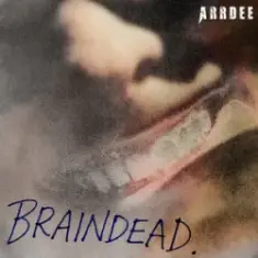 ArrDee — Braindead