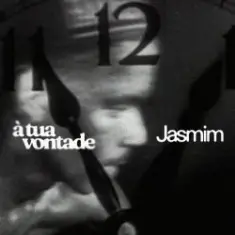 Jasmim — A Tua Vontade