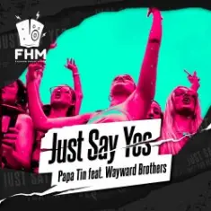 Papa Tin & Wayward Brothers — Just Say Yes Papa