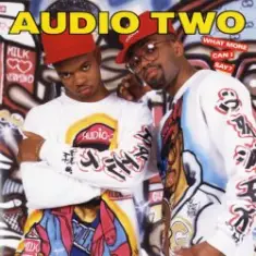 Audio Two — What More Can I Say