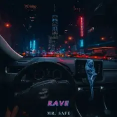 Mr. Safe — Rave
