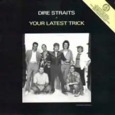 Dire Straits — Your Latest Trick