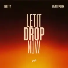 Metty & BeatItPunk — Let It Drop Now