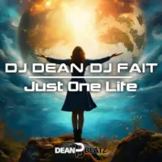 DJ Dean & DJ Fait — Just One Life (Original Mix)