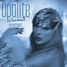 Taylor Swift — Opalite (Ely Oaks Remix)