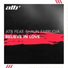 ATB & Shaun Farrugia — Believe in Love