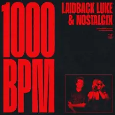 Laidback Luke & Nostalgix — 1000 BPM