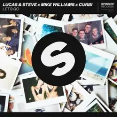 Lucas & Steve x Mike Williams x Curbi — Let's Go