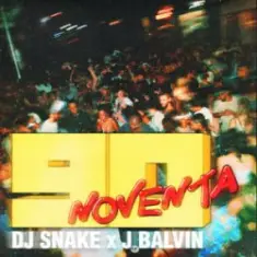 DJ Snake & J Balvin — Noventa