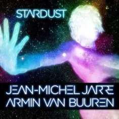 Jean-Michel Jarre & Armin van Buuren — Stardust (Rising Star Remix)