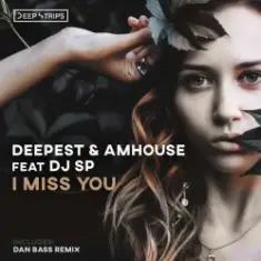 Deepest & AMHouse feat. DJ SP — I Miss You (Original_Mix)