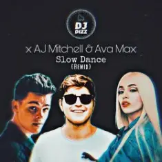 AJ Mitchell, Ava Max — Slow Dance (Sam Feldt Remix)