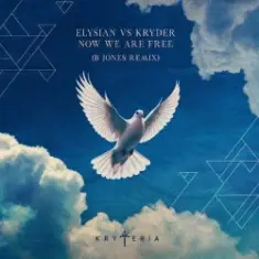 Elysian & Kryder — Now We Are Free (B Jones Remix)