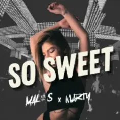 Malos & DJ MARTY — So Sweet