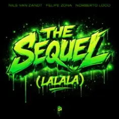 Nils van Zandt & Felipe Zona & Norberto Loco — The Sequel (Lalala)