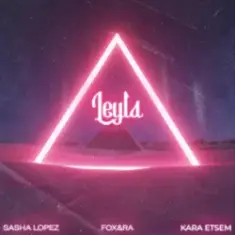 Sasha Lopez & FOX&RA & Kara Etsem — Leyla