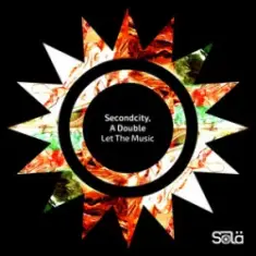 Secondcity & A Double — Let The Music