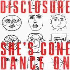 Disclosure — She’s Gone, Dance On