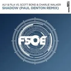 Aly & Fila feat. Scott Bond & Charlie Walker — Shadow (Paul Denton Remix)
