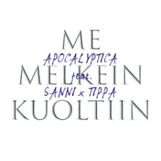 Apocalyptica & Sanni & Tippa — Me Melkein Kuoltiin