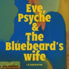 LE SSERAFIM — Eve, Psyche & the Bluebeard's wife