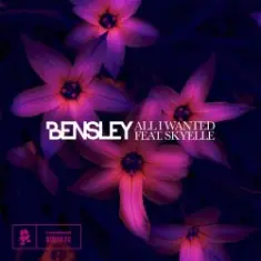 Bensley, Skyelle — All I Wanted