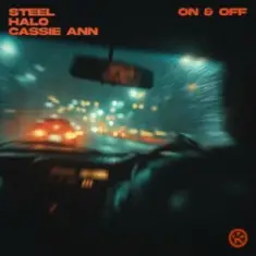 STEEL & HALO & Cassie Ann — On & Off