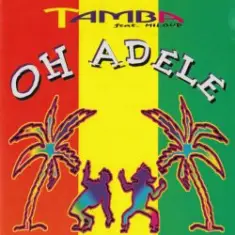 Tamba feat. Miloud — Oh Adele (Maxi Version)
